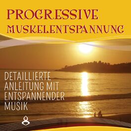 Album cover of Progressive Muskelentspannung nach Jacobson (Detaillierte Anleitung mit entspannender Musik)