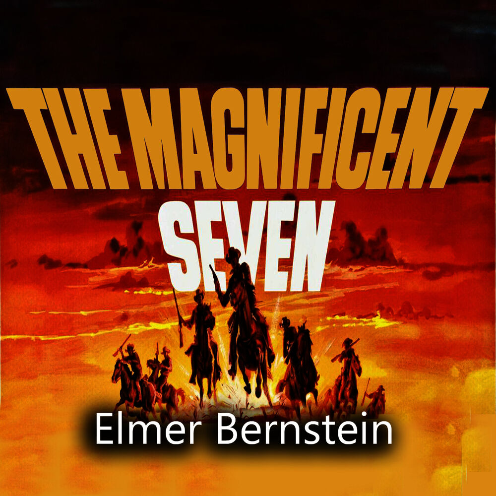 Soundtracks 7. Elmer Bernstein Return of the Seven. Великолепная семерка музыка.