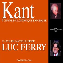 Album cover of Kant : L'oeuvre philosophique expliquée (Un cours particulier de Luc Ferry)