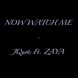 Album picture of NOW WATCH ME (feat. IZAYA)