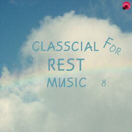 Album cover of Classical Music For Rest 8