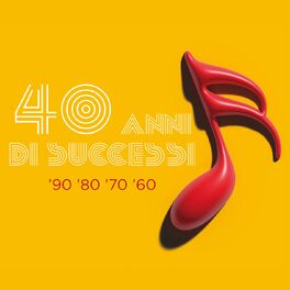 Album cover of 40 Anni di Successi (’90 –’80 – ’70 –’60)