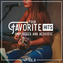 Album cover of Your Favorite Hits Unplugged and Acoustic, Vol. 9