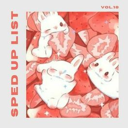 Album cover of Sped Up List Vol.18 (sped up)