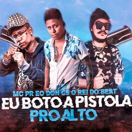 Album cover of Eu Boto a Pistola pro Alto (Brega Funk)