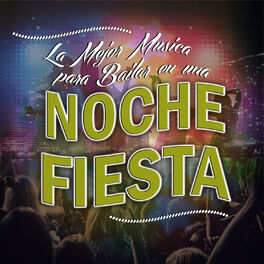 Album cover of La Mejor Musica para Bailar en una Noche de Fiesta: Fin de Año, Navidad, Fiestas de Cumpleaños, Bodas y Guateques