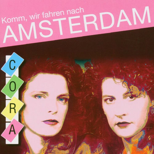 Cora Komm wir fahren nach Amsterdam Songtexte und Songs Deezer Cora Komm wir fahren nach Amsterdam Songtexte und Songs Deezer