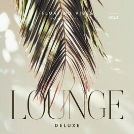 Album cover of Floating Vibes (Lounge Deluxe), Vol. 3