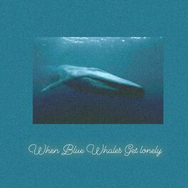 Album cover of When Blue Whales Get lonely (Cold Remix)