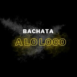 Album cover of Bachata a lo loco