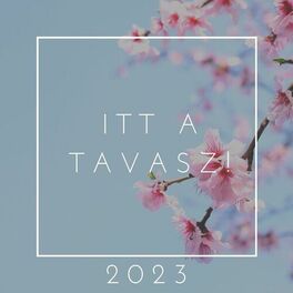 Album cover of Itt a tavasz! 2023