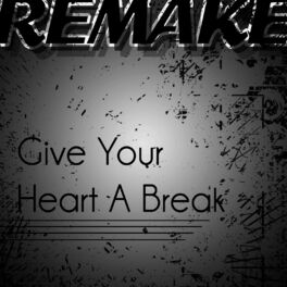 Album cover of Give Your Heart a Break (Demi Lovato Remake) - Single
