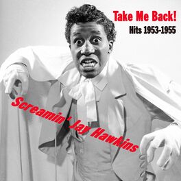 Album cover of Take Me Back! Screamin' Jay Hawkins Hits 1953-1955