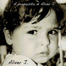 Album cover of A Proposito Di Aliver J.