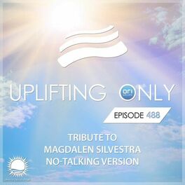 Album cover of Uplifting Only 488: No-Talking DJ Mix (Tribute to Magdalen Silvestra) (June 2022) [FULL]