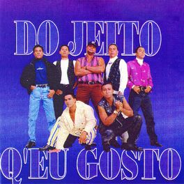 Album cover of Do Jeito Q’ Eu Gosto