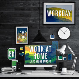 Album cover of Workday - Home Office - Work at Home: 8 h Classical Music