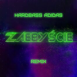 Album cover of ZAEBYŚCIE (Hardbass Adidas Remix)