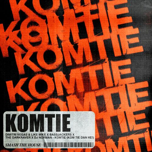 Dimitri Vegas & Like Mike Komtie (Kom Tie Dan He!) chansons et paroles Deezer