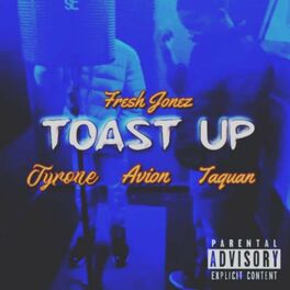 Album cover of TOAST UP (feat. Avion, Tyrone & Taquan)