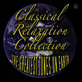 Album cover of Classical Relaxation Collection - The Greatest Tunes On Earth