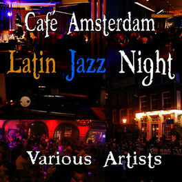 Album cover of Café Amsterdam - Latin Jazz Night