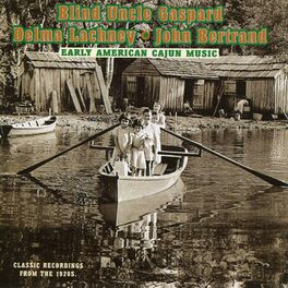 Album cover of Early American Cajun Music: Classic Recordings From the 1920's