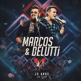 Album cover of Marcos & Belutti - 10 Anos (Ao Vivo)