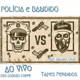 Album cover of Policia e Bandido (Ao Vivo) [Tapes Perdidas]