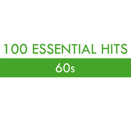 Album cover of 100 Essential Hits - 60s