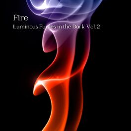 Album cover of Fire: Luminous Fumes in the Dark Vol. 2