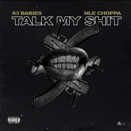 Album cover of Talk My Shit (feat. NLE Choppa)