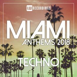 Album cover of Miami 2018 Anthems Techno