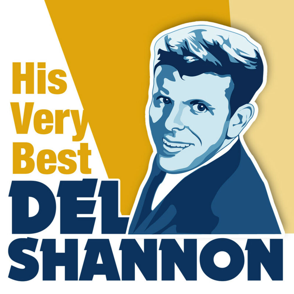 His very best. Дел Шеннон. Runaway Rerecorded del Shannon. Del Shannon ‎– little Town flirt. Del Shannon слушать.