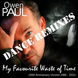 Album cover of My Favourite Waste Of Time 30th Anniversary Dance Remixes