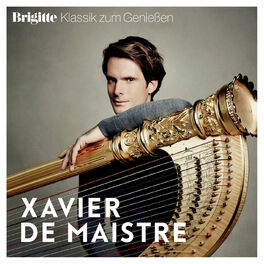 Album cover of Brigitte Klassik zum Genießen: Xavier de Maistre