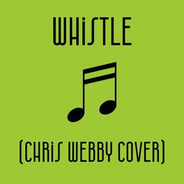 Album cover of Whistle (Chris Webby Cover)