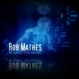 Album cover of Rob Mathes: Beyond the Music
