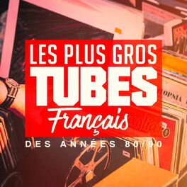 Album picture of Les plus gros tubes français des années 80, 90