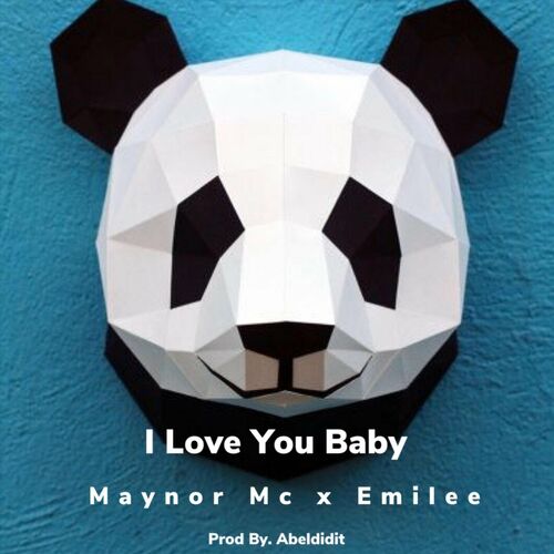 Maynor Mc I Love You Baby Lyrics And Songs Deezer