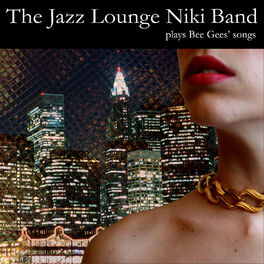 Album cover of The Jazz Lounge Niki Band Plays Bee Gees Songs