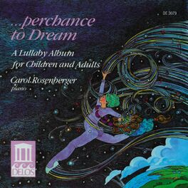 Album cover of Piano Recital: Rosenberger, Carol - Kabalevsky, D. / Tchaikovsky, P. (Perchance To Dream - A Lullaby Album for Children and Adults