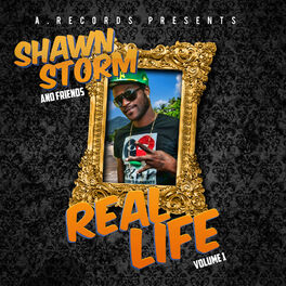 Album cover of Shawn Storm and Friends Real Life, Vol. 1