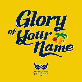 Album cover of Glory Of Your Name (feat. CarTa, Joy Fact)