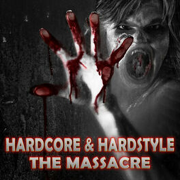 Album cover of Hardcore & Hardstyle - The Massacre