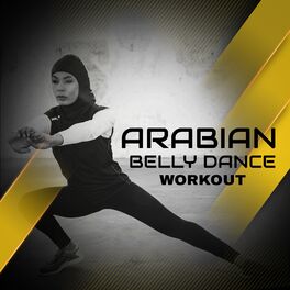 Album cover of Arabian Belly Dance Workout: Fascinating Dance, Sensual Rhythms of the Middle East