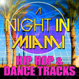 Album cover of A Night in Miami Hip Hop & Dance Tracks