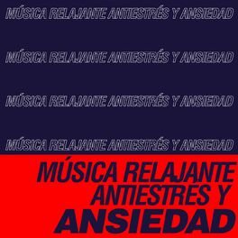 Album cover of Música Relajante Antiestrés y Ansiedad
