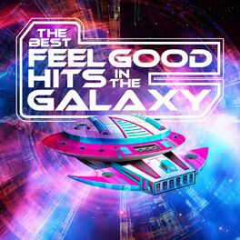 Album cover of The Best Feel Good Hits In The Galaxy