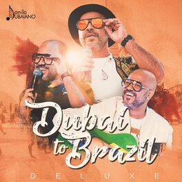 Album cover of Dubai to Brazil (Deluxe)